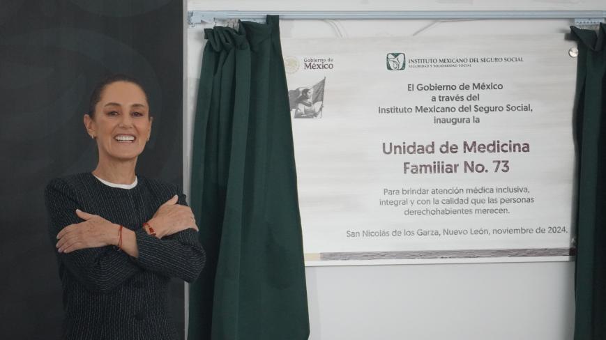 Inaugura Claudia Sheinbaum nueva Unidad de Medicina Familiar en NL